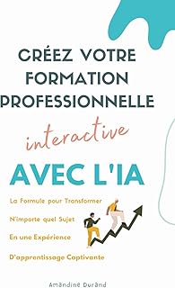 Créez Votre Formation Professionnelle Interactive : La formule pour transformer n