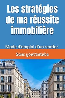 Les stratégies de ma réussite immobilière :: Mode d