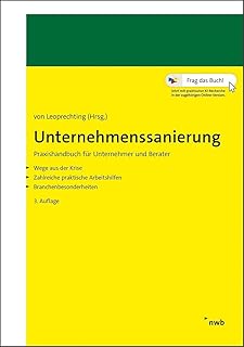 Unternehmenssanierung: Praxishandbuch für Unternehmer und Berater