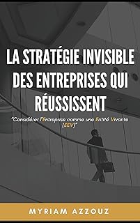 La Stratégie Invisible des Entreprises qui Réussissent: Considérer l