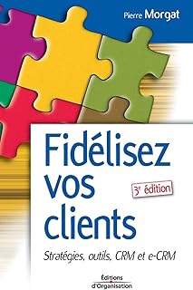 Fidélisez vos clients: Stratégies, outils CRM et e-CRM